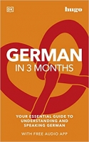 کتاب German in 3 Months with Free Audio App: Your Essential Guide to Understanding and Speaking German (Hugo in 3 Months)