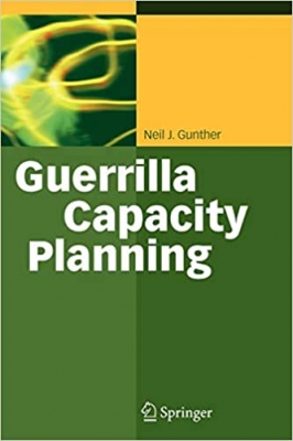 کتاب Guerrilla Capacity Planning: A Tactical Approach to Planning for Highly Scalable Applications and Services