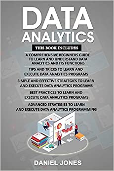 کتاب Data Analytics: 5 Books in 1- Bible of 5 Manuscripts- Beginner's Guide+ Tips and Tricks+ Effective Strategies+ Best Practices to learn Data Analytics Efficiently+ Advanced strategies