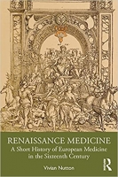 کتاب Renaissance Medicine: A Short History of European Medicine in the Sixteenth Century 