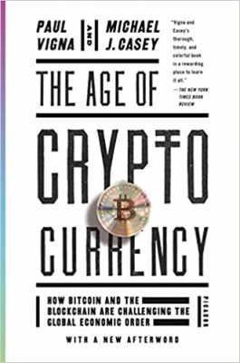 کتاب The Age of Cryptocurrency: How Bitcoin and the Blockchain Are Challenging the Global Economic Order