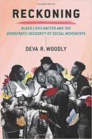 کتاب Reckoning: Black Lives Matter and the Democratic Necessity of Social Movements (Transgressing Boundaries: Studies in Black Politics and Black Communities)