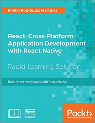 کتاب React: Cross-Platform Application Development with React Native: Build 4 real-world apps with React Native