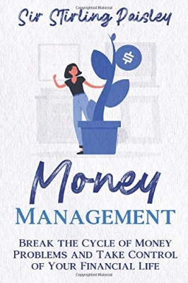 کتاب Money Management: Break the Cycle of Money Problems and Take Control of Your Financial Life (Money Management for Couples) 