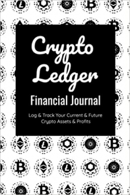 کتاب Crypto Ledger. Financial Journal: Log and Track Your Current and Future Crypto Assets and Profits: Cryptocurrency Log Book (Bitcoin, Ethereum, Litecoin, Cardano & More), - 144 Pages (6x9)