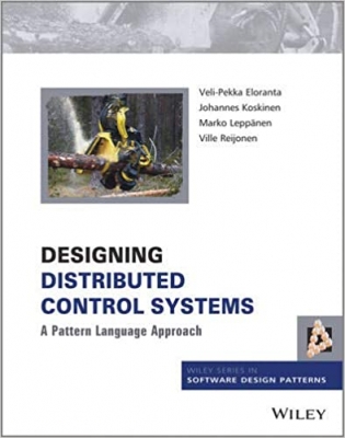 کتاب Designing Distributed Control Systems: A Pattern Language Approach (Wiley Software Patterns Series)