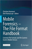 کتاب Mobile Forensics – The File Format Handbook: Common File Formats and File Systems Used in Mobile Devices