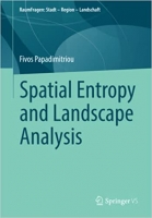 کتاب Spatial Entropy and Landscape Analysis (RaumFragen: Stadt – Region – Landschaft)