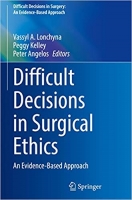 کتاب Difficult Decisions in Surgical Ethics: An Evidence-Based Approach (Difficult Decisions in Surgery: An Evidence-Based Approach)