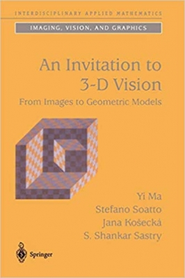 کتاب An Invitation to 3-D Vision: From Images to Geometric Models (Interdisciplinary Applied Mathematics, 26)