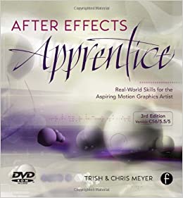  کتاب After Effects Apprentice, Third Edition: Real World Skills for the Aspiring Motion Graphics Artist (Apprentice Series)