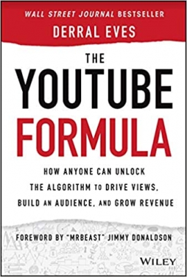 کتاب The YouTube Formula: How Anyone Can Unlock the Algorithm to Drive Views, Build an Audience, and Grow Revenue