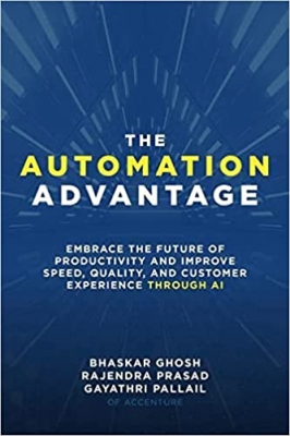 کتاب The Automation Advantage: Embrace the Future of Productivity and Improve Speed, Quality, and Customer Experience Through AI