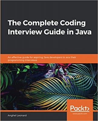 کتاب The Complete Coding Interview Guide in Java: An effective guide for aspiring Java developers to ace their programming interviews