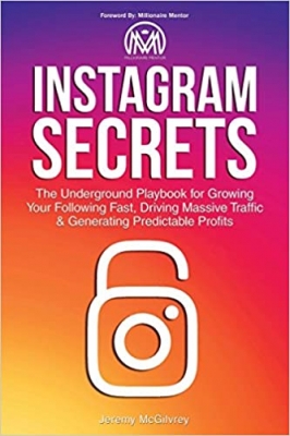 کتاب Instagram Secrets: The Underground Playbook for Growing Your Following Fast, Driving Massive Traffic & Generating Predictable Profits
