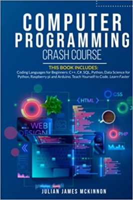 جلد معمولی رنگی_کتاب Computer Programming Crash Course: 7 Books in 1- Coding Languages for Beginners: C++, C#, SQL, Python, Data Science for Python, Raspberry pi and Arduino. Teach Yourself to Code. Learn Faster.