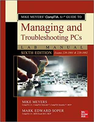 کتاب Mike Meyers' CompTIA A+ Guide to Managing and Troubleshooting PCs Lab Manual, Sixth Edition (Exams 220-1001 & 220-1002) 6th Edition