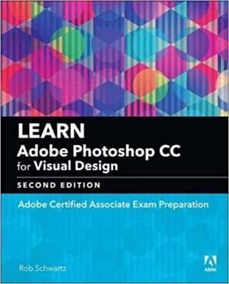 جلد سخت سیاه و سفید_کتاب Learn Adobe Photoshop CC for Visual Communication: Adobe Certified Associate Exam Preparation (Adobe Certified Associate (ACA))