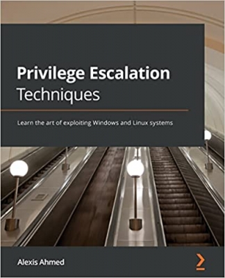 جلد سخت رنگی_کتاب Privilege Escalation Techniques: Learn the art of exploiting Windows and Linux systems