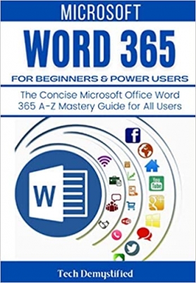 جلد معمولی سیاه و سفید_کتاب MICROSOFT WORD 365 FOR BEGINNERS & POWER USERS: The Concise Microsoft Office Word 365 A-Z Mastery Guide for All Users