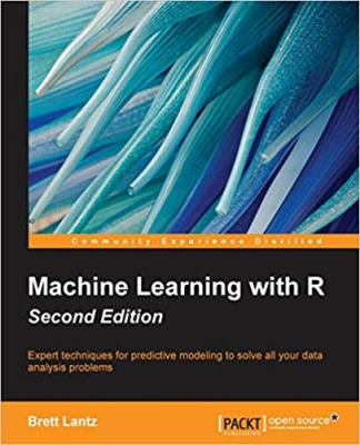 کتاب Machine Learning with R: Expert techniques for predictive modeling to solve all your data analysis problems, 2nd Edition 2nd Edition
