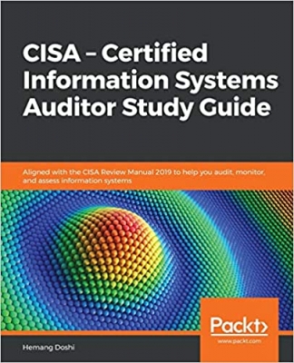 جلد معمولی سیاه و سفید_کتاب CISA – Certified Information Systems Auditor Study Guide: Aligned with the CISA Review Manual 2019 to help you audit, monitor, and assess information systems
