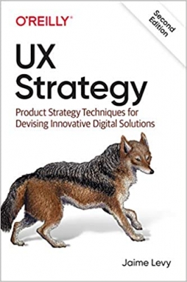 جلد سخت رنگی_کتاب UX Strategy: Product Strategy Techniques for Devising Innovative Digital Solutions