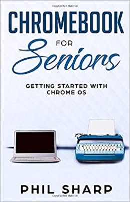 کتاب Chromebook for Seniors: Getting Started With Chrome OS (Tech for Seniors)