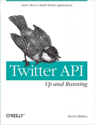 کتاب Twitter API: Up and Running: Learn How to Build Applications with the Twitter API