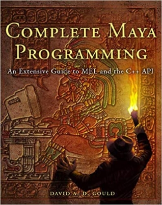 کتاب Complete Maya Programming: An Extensive Guide to MEL and C++ API (The Morgan Kaufmann Series in Computer Graphics)