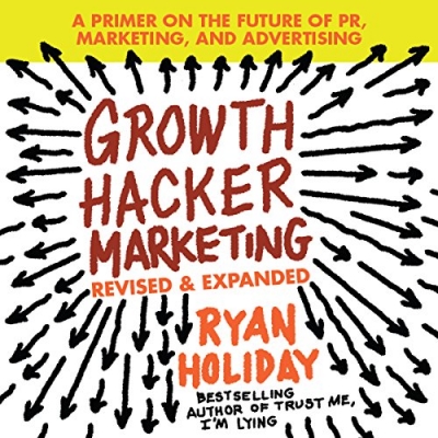 کتاب Growth Hacker Marketing: A Primer on the Future of PR, Marketing, and Advertising 