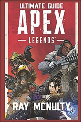 کتاب Apex Legends Ultimate Guide: How to play and become the best player in Apex Legends - for both beginners and advanced players