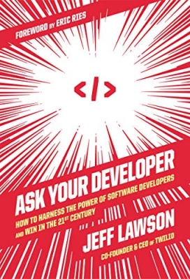 کتاب Ask Your Developer: How to Harness the Power of Software Developers and Win in the 21st Century