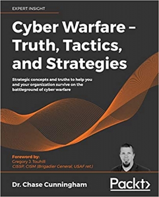 کتاب Cyber Warfare – Truth, Tactics, and Strategies: Strategic concepts and truths to help you and your organization survive on the battleground of cyber warfare