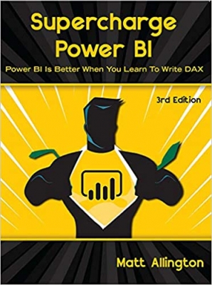 کتاب Supercharge Power BI: Power BI is Better When You Learn To Write DAX Third edition
