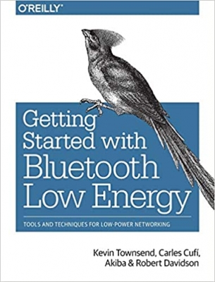 جلد سخت سیاه و سفید_کتاب Getting Started with Bluetooth Low Energy: Tools and Techniques for Low-Power Networking