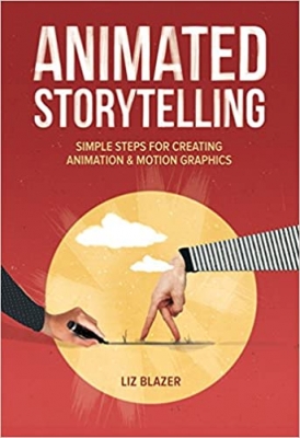  کتاب Animated Storytelling: Simple Steps For Creating Animation and Motion Graphics