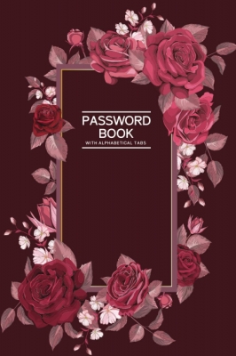 کتاب Password Book With Alphabetical Tabs: Password Logbook, Password Journal and Alphabetical Tabs, Internet Password Organizer, Logbook To Protect Usernames, password book