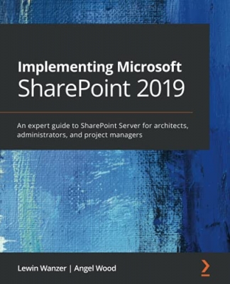جلد سخت رنگی_کتاب Implementing Microsoft SharePoint 2019: An expert guide to SharePoint Server for architects, administrators, and project managers