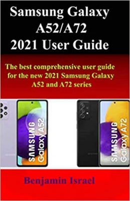 کتابSAMSUNG GALAXY A52/A72 2021 USER GUIDE: THE BEST COMPREHENSIVE USER GUIDE