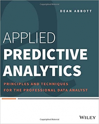 کتاب Applied Predictive Analytics: Principles and Techniques for the Professional Data Analyst