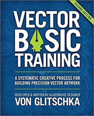  کتاب Vector Basic Training: A Systematic Creative Process for Building Precision Vector Artwork