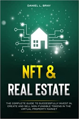 جلد سخت سیاه و سفید_کتاب NFT and Real Estate: The Complete Guide to Successfully Invest in, Create and Sell Non-Fungible Tokens in the Virtual Property Market (THE NFT BIBLE: Creating, Buying and Selling Explained)