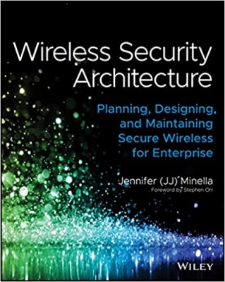 کتاب Wireless Security Architecture: Designing and Maintaining Secure Wireless for Enterprise