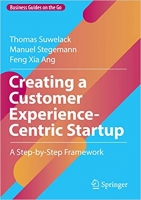 کتاب Creating a Customer Experience-Centric Startup: A Step-by-Step Framework (Business Guides on the Go)