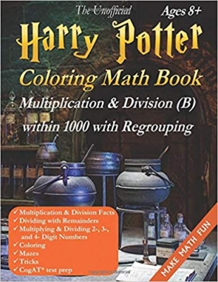  کتاب Harry Potter Coloring Math Book Multiplication & Division (B) Ages 8+: Multiplying and Dividing Within 1000 with Regrouping, Tricks and Order of Operations. Black and White Edition (Make Math Fun)