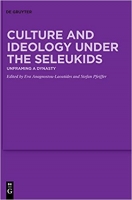 کتاب Culture and Ideology under the Seleukids: Unframing a Dynasty
