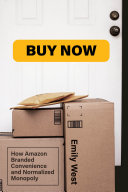 کتاب Buy Now: How Amazon Branded Convenience and Normalized Monopoly (Distribution Matters)