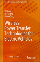 کتاب Wireless Power Transfer Technologies for Electric Vehicles (Key Technologies on New Energy Vehicles)