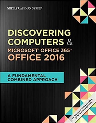 کتاب Shelly Cashman Series Discovering Computers & MicrosoftOffice 365 & Office 2016: A Fundamental Combined Approach